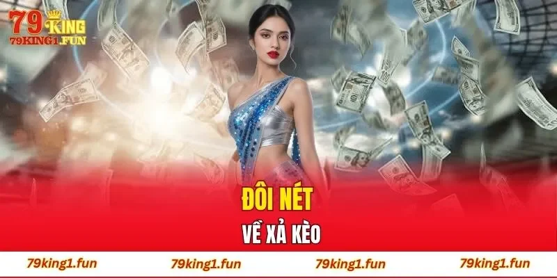 Đôi nét về xả kèo