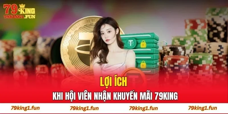 Lợi ích khi hội viên nhận khuyến mãi 79King