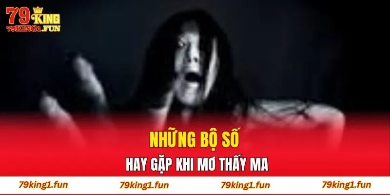 Những bộ số hay gặp khi mơ thấy ma