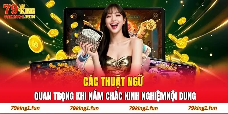 Thuật ngữ quan trọng khi nắm chắc kinh nghiệm