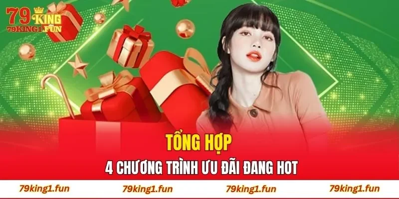 Tổng hợp 4 chương trình ưu đãi đang hot