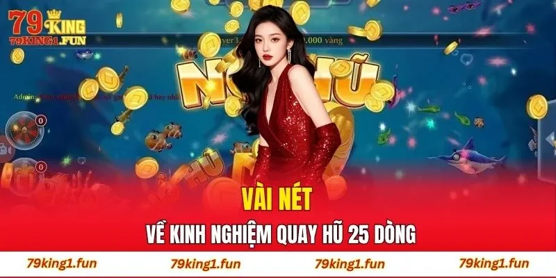 Vài nét về kinh nghiệm quay hũ 25 dòng