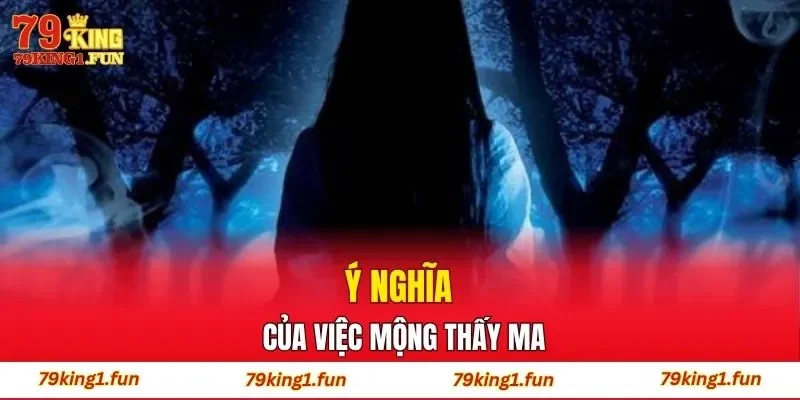Ý nghĩa của việc mộng thấy người cõi âm